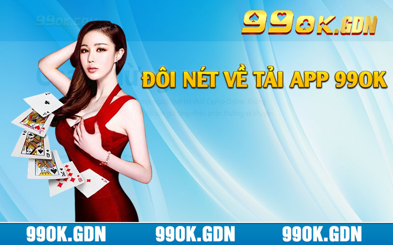 Đôi nét về tải app 99ok