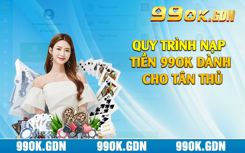 Quy trình nạp tiền 99ok dành cho tân thủ