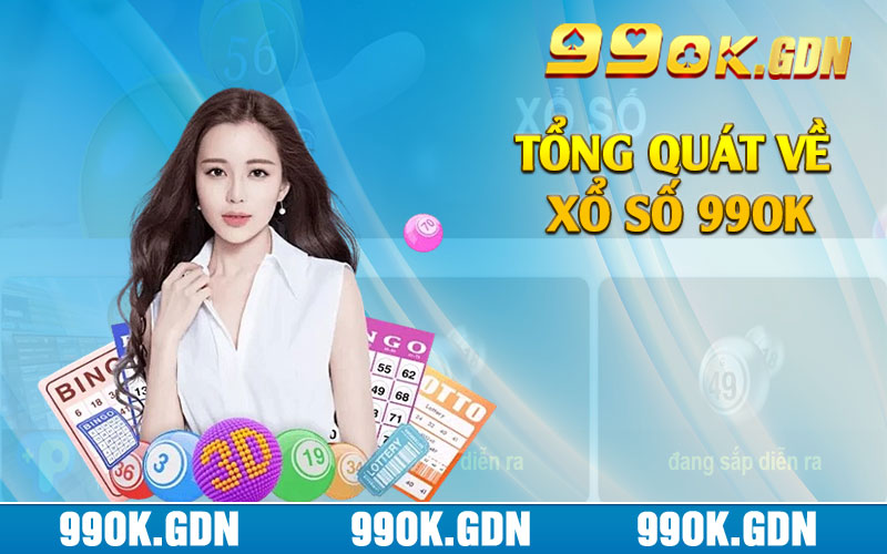 Tổng quát về xổ số 99ok